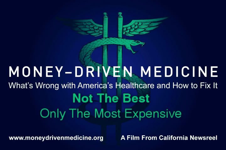 Californianewsreel-MoneyDrivenMedicine846