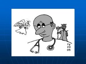 Người thầy thuốc có thể là một thiên thần nhưng cũng có thể là một ác quỷ. Tùy chọn để tạo "Nghiệp".